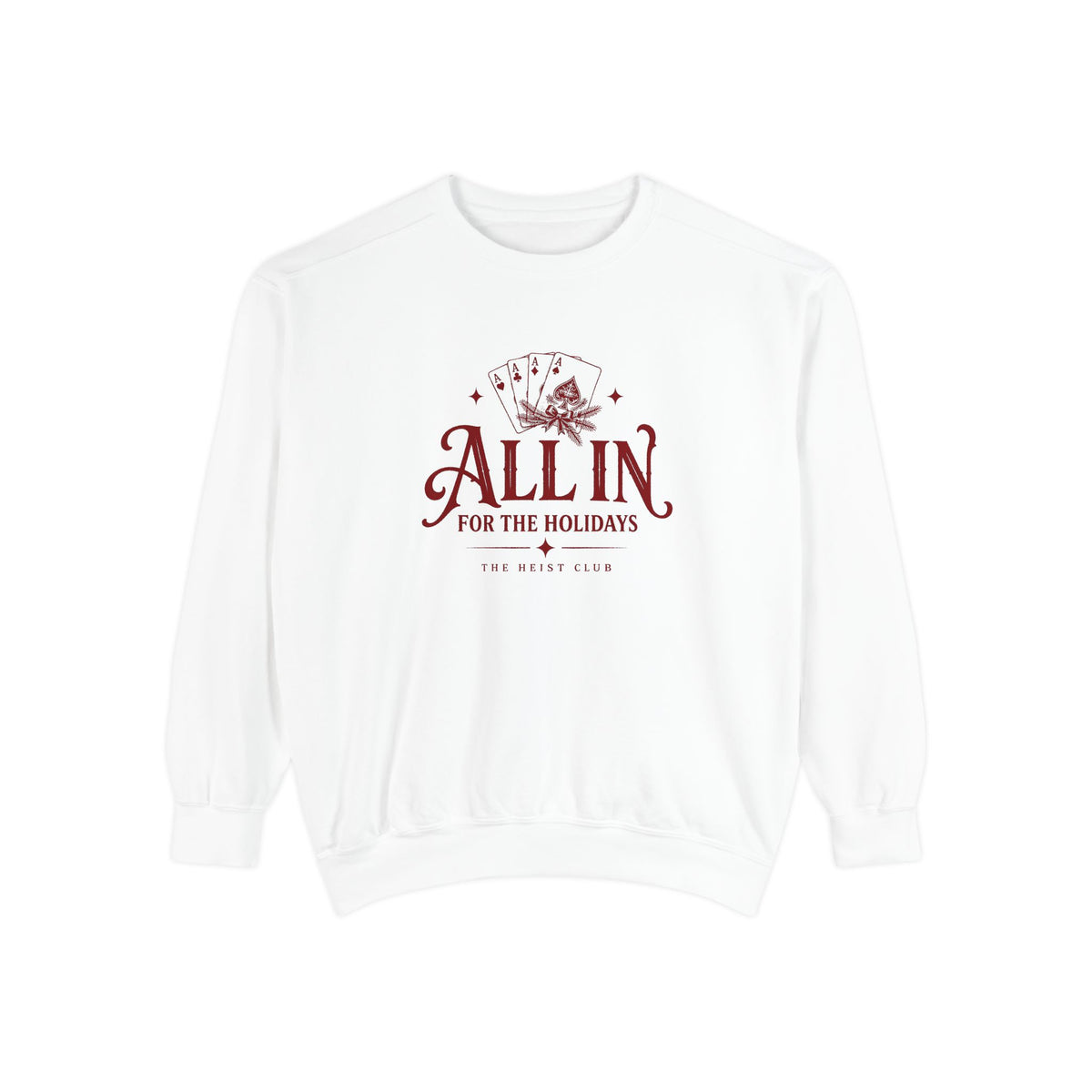 All In for the Holidays Comfort Colors® Crewneck | The Heist Club